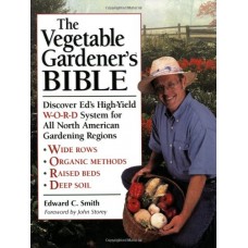 Vegetable Gardener's Bible, The