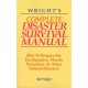 Complete Disaster Survival Manual: How to Prepare for Hurricanes Earthquakes, Floods, Tornadoes, and Other Natural Disasters