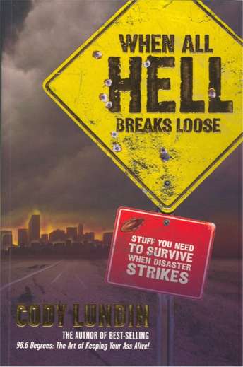 When All Hell Breaks Loose by Cody Lundin